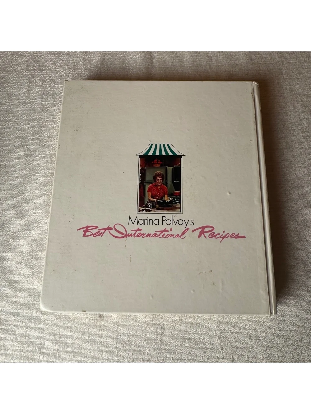 Marina Polvay Best International Recipes Vintage Hardcover Cookbook 1979
